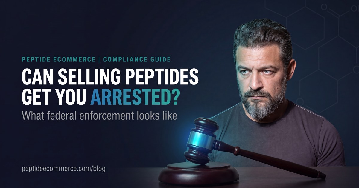 Can Selling Peptides Get You Arrested? What Federal Enforcement Looks Like