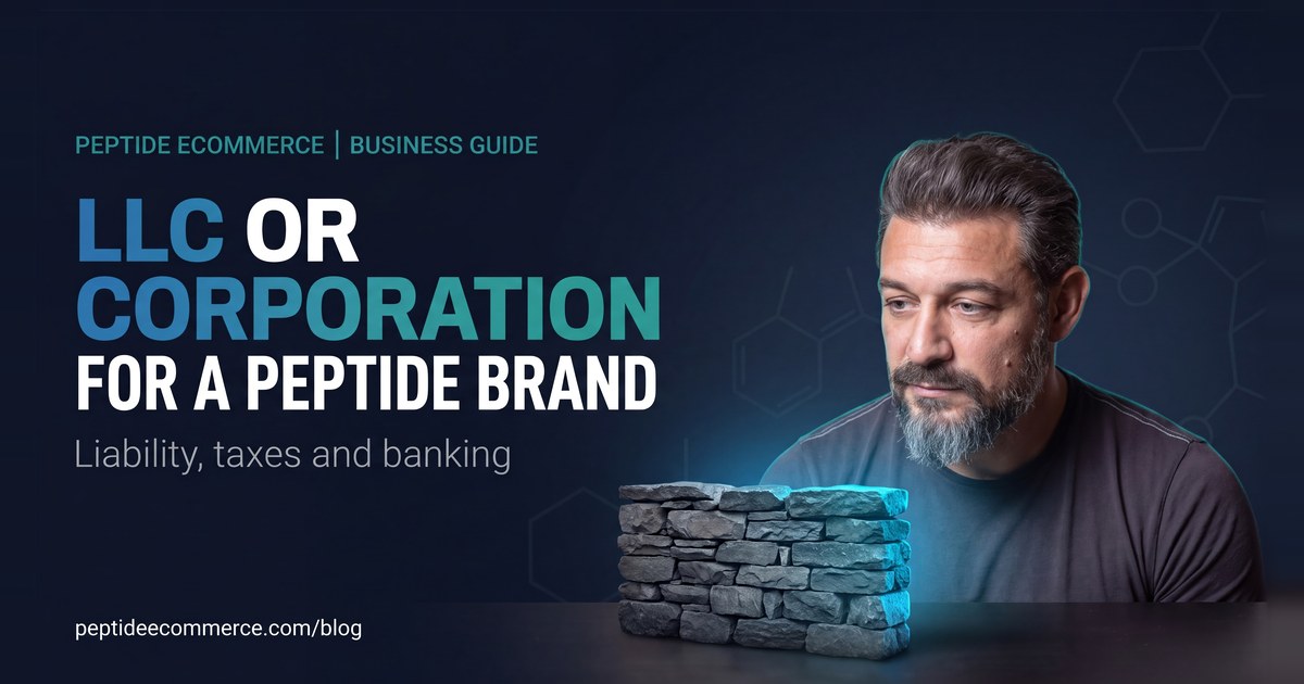 LLC or Corporation for a Peptide Brand: Liability, Taxes and Banking