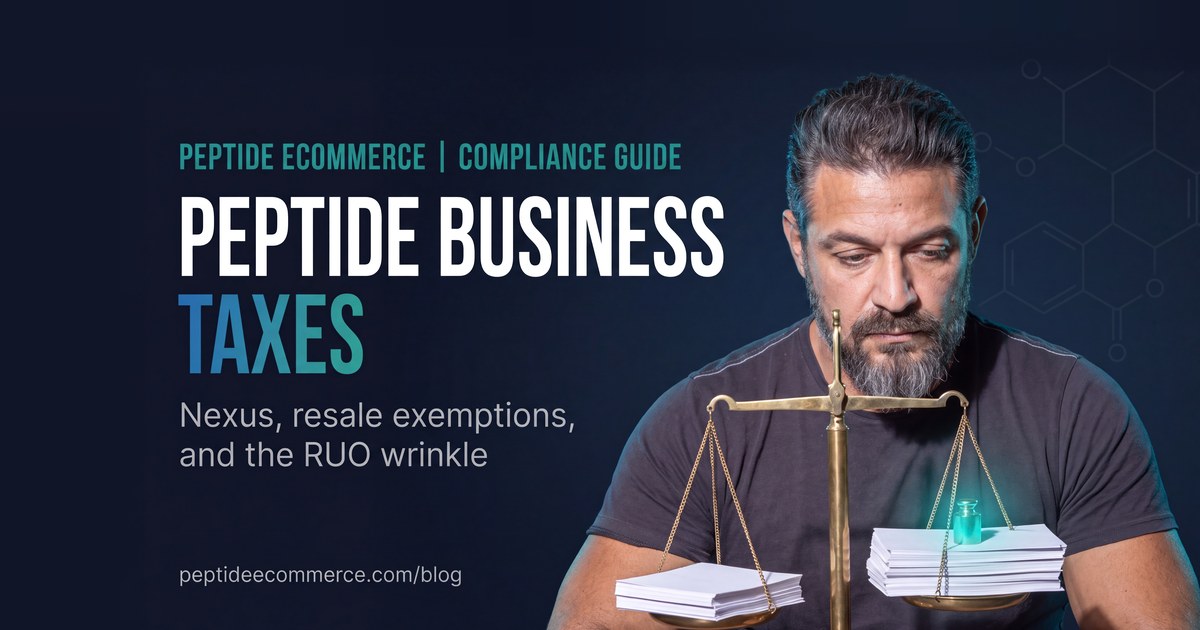Peptide Business Taxes: Nexus, Resale Exemptions, and the RUO Wrinkle
