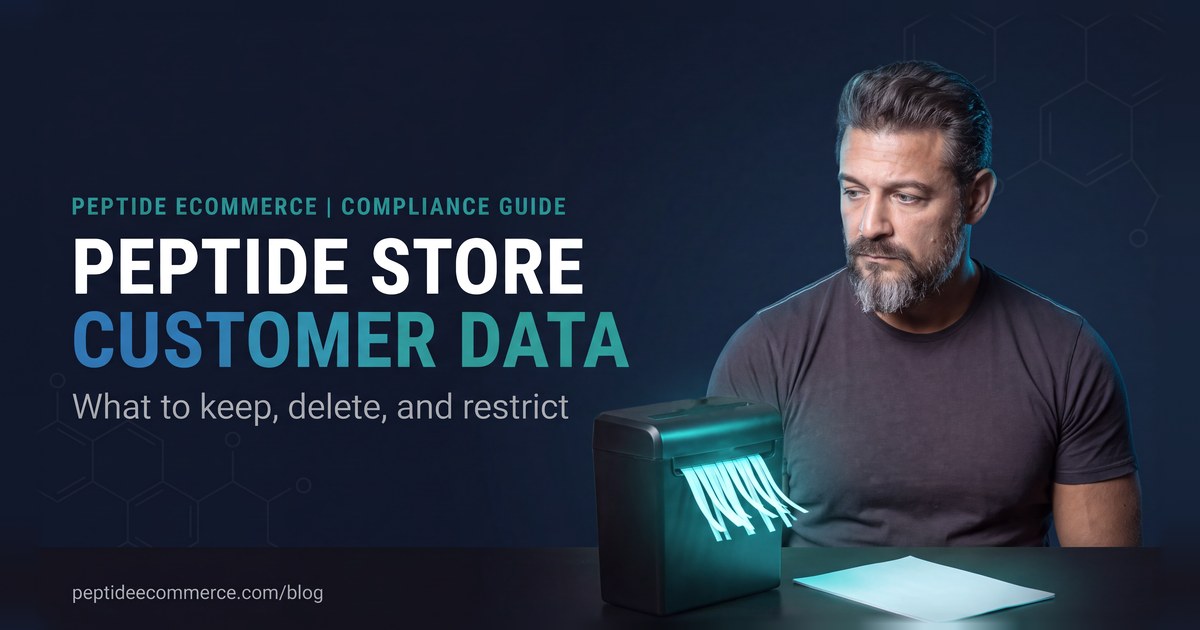 Peptide Store Customer Data: What to Keep, Delete, and Restrict