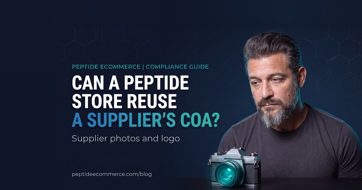 Can a Peptide Store Reuse a Supplier’s COA, Photos, and Logo?