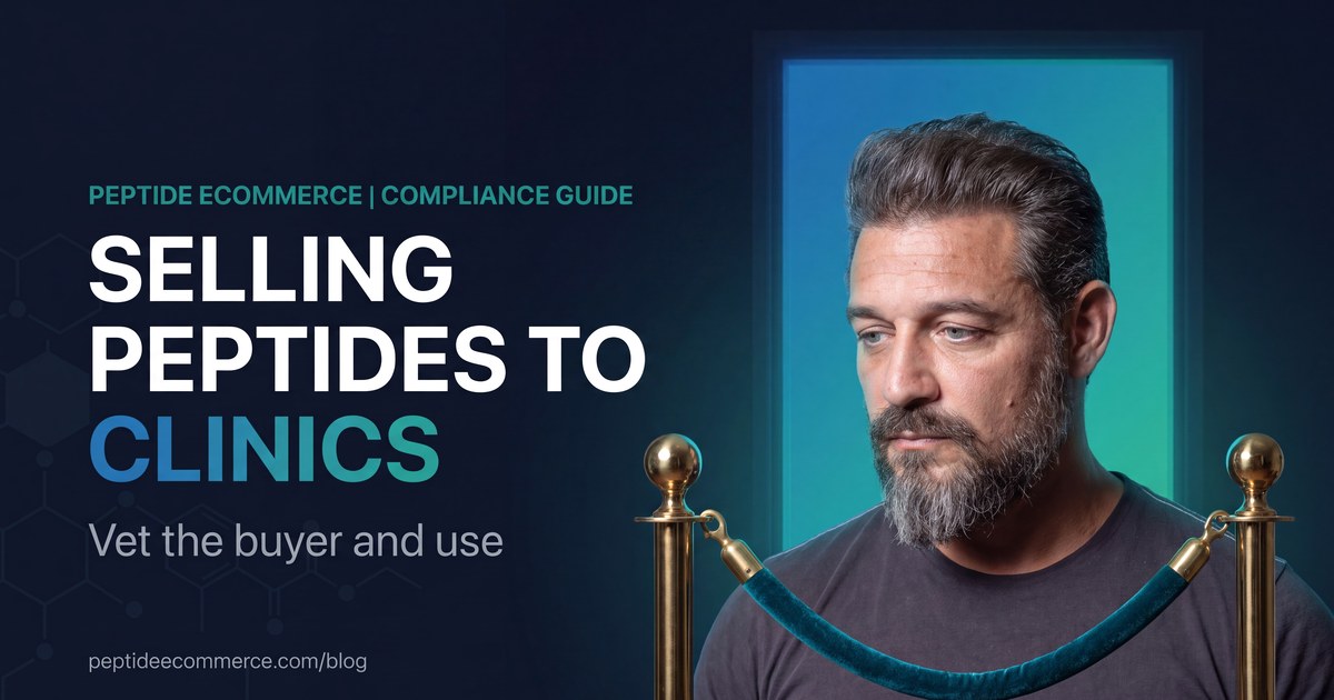 Selling Peptides to Clinics: Vet the Buyer and Use